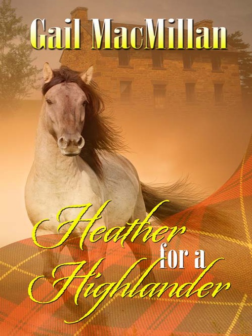Title details for Heather for a Highlander by Gail MacMillan - Available